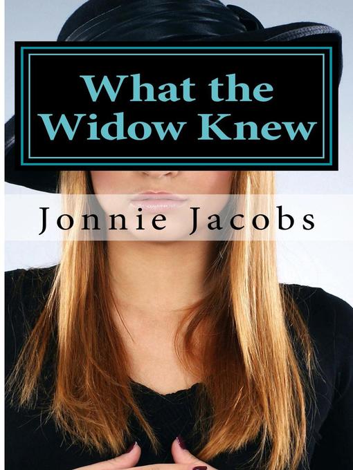 Title details for What the Widow Knew by Jonnie Jacobs - Available